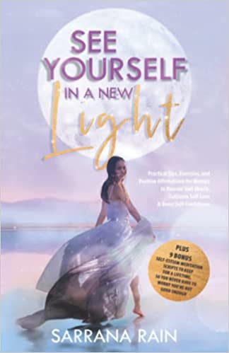 See Yourself In A New Light by Sarrana Rain