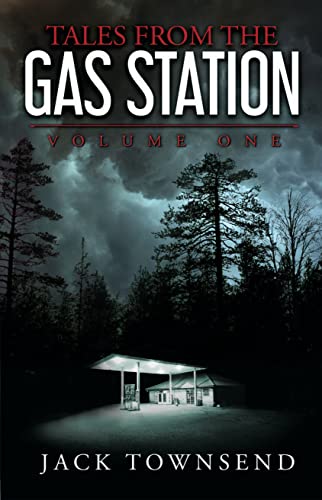 Tales from the Gas Station Volume 1 by Jack Townsend