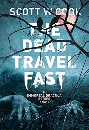 The Dead Travel Fast by Scott Cook