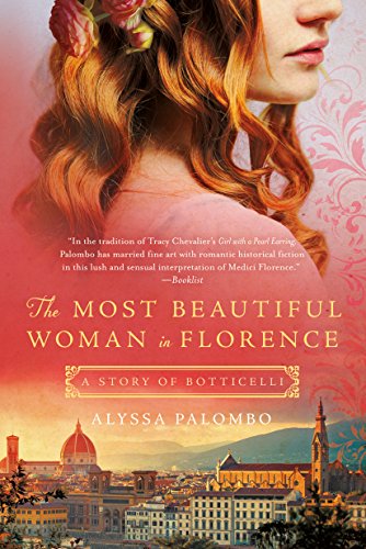 The Most Beautiful Woman in Florence: A Story of Botticelli by Alyssa Palombo