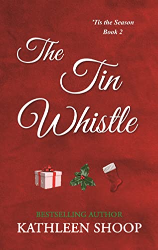 The Tin Whistle by Kathleen Shoop