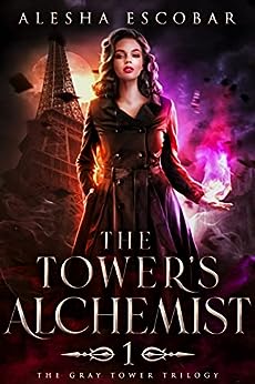 The Tower's Alchemist by Alesha Escobar
