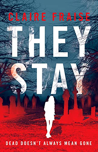 They Stay by Claire Fraise