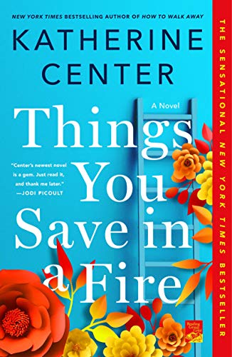 Things You Saved in a Fire by Katherine Center
