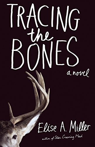 Tracing The Bones by Elise A. Miller