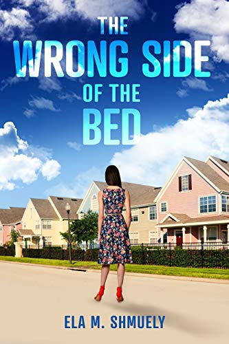 The Wrong Side of the Bed by Ela M. Shmuely