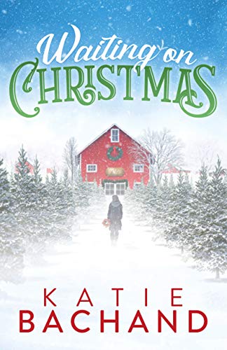 Waiting on Christmas by Ketie Bachand