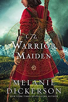 The Warrior Maiden by Melanie Dickerson