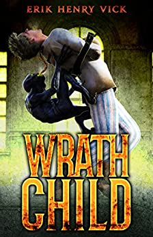 Wrath Child by Erik Henry Vick
