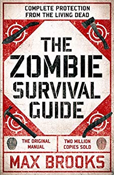 The Zombie Survival Guide: Complete Protection from The Living Dead