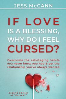 If Love is a Blessing Why Do I Feel Cursed?