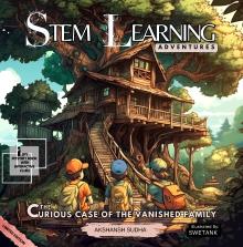 Akshansh Sudha STEM Learning Adventures (I Spy Mystery Book): The Curious Case Of The Vanished Family - Limited Edition: With Interactive Clues