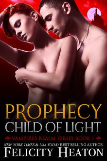 Prophecy: Child of Light (Vampires Realm Series Book 1)