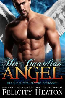 Her Guardian Angel (Her Angel: Eternal Warriors Book 1)
