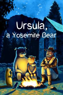 Ursula: A Yosemite Bear (Ursula, a Yosemite Trilogy Book 1)