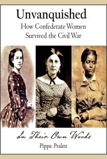 Unvanquished: How Confederate Women Survived the Civil War