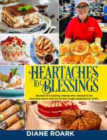 Heartaches to Blessings: Memoir of a World Food Championship Finalist