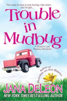 Trouble in Mudbug (Ghost-in-Law Mystery/Romance, Book 1)