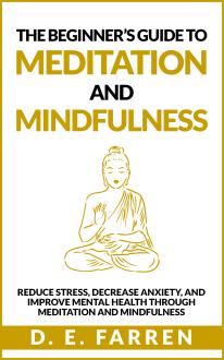 The Beginner’s Guide to Meditation and Mindfulness