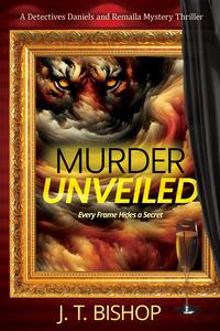 Murder Unveiled (A Detectives Daniels and Remalla Prequel Novel)