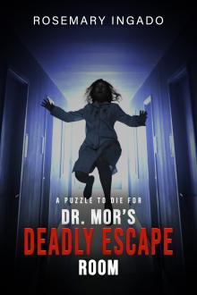 DR. MOR'S DEADLY ESCAPE ROOM: A PUZZLE TO DIE FOR