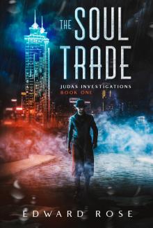 The Soul Trade: Judas Investigations Book One 