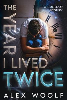 The Year I Lived Twice: a time loop mystery