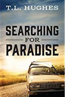 Searching For Paradise by T.L. Hughes