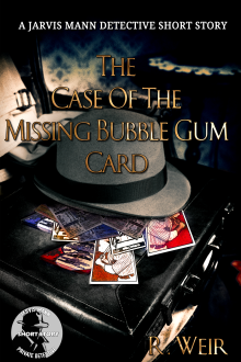 The Case of the Missing Bubble Gum Card by R Weir