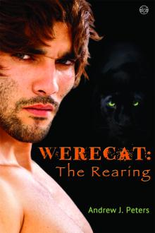 The Rearing (Werecat #1) by Andrew J. Peters