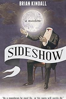 Sideshow by Brian Kindall