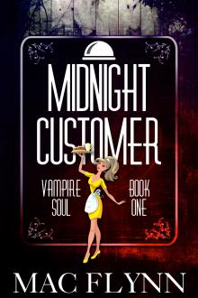 Midnight Customer (Vampire Soul, Book One) by Mac Flynn
