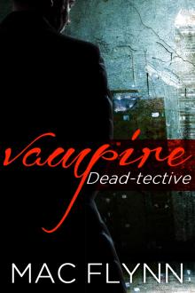 Vampire Dead-tective (Dead-tective #1) by Mac Flynn