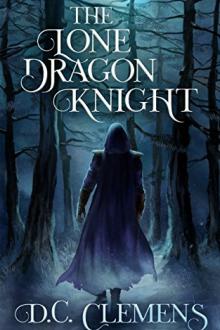 The Lone Dragon Knight by D.C. Clemens