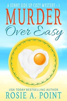 Murder Over Easy by Rosie A. Point