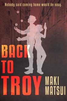 Back to Troy by Maki Matsui