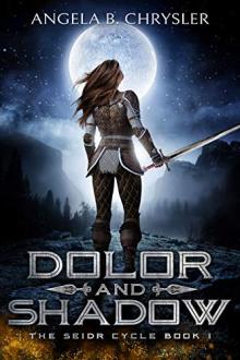 Dolor and Shadow by Angela B. Chrysler
