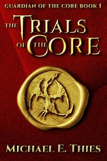 The Trials of the Core by Michael E. Thies