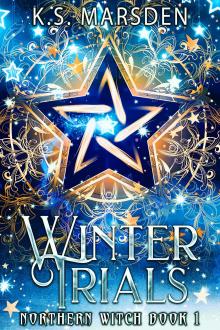 Winter Trials (Northern Witch #1) by K.S. Marsden