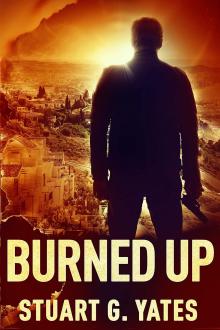 Burned Up  by Stuart G. Yates