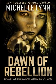 Dawn of Rebellion by Michelle Lynn