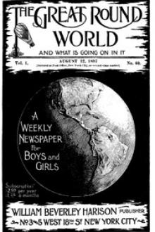 The Great Round World and What Is Going On In It, Vol. 1, No. 40, August 12, 1897 by Various