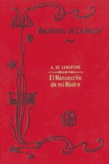 El Manuscrito de mi madre by Alix de Lamartine