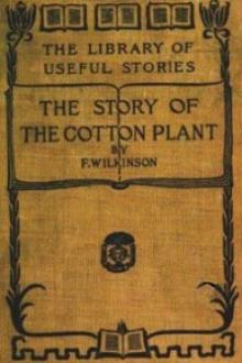 The Story of the Cotton Plant by Frederick Wilkinson