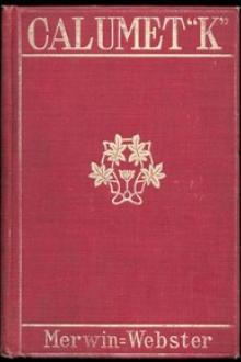 Calumet by Henry Kitchell Webster, Samuel Merwin