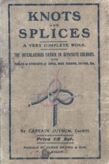 Knots, Bends, Splices by Captain Jutsum
