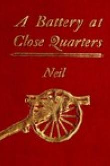 A Battery at Close Quarters by Henry M. Neil