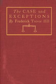 The Case and Exceptions by Frederick Trevor Hill