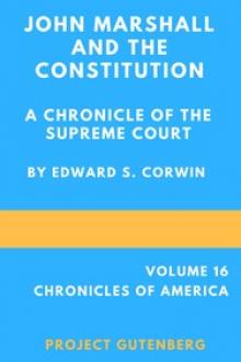 John Marshall and the Constitution, A Chronicle of the Supreme Court by Edward S. Corwin