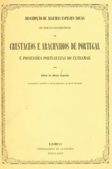 Descripção de algumas especies novas ou pouco conhecidas de crustaceose arachnidios de Portugal e possessões by Felix Antonio de Brito Capello